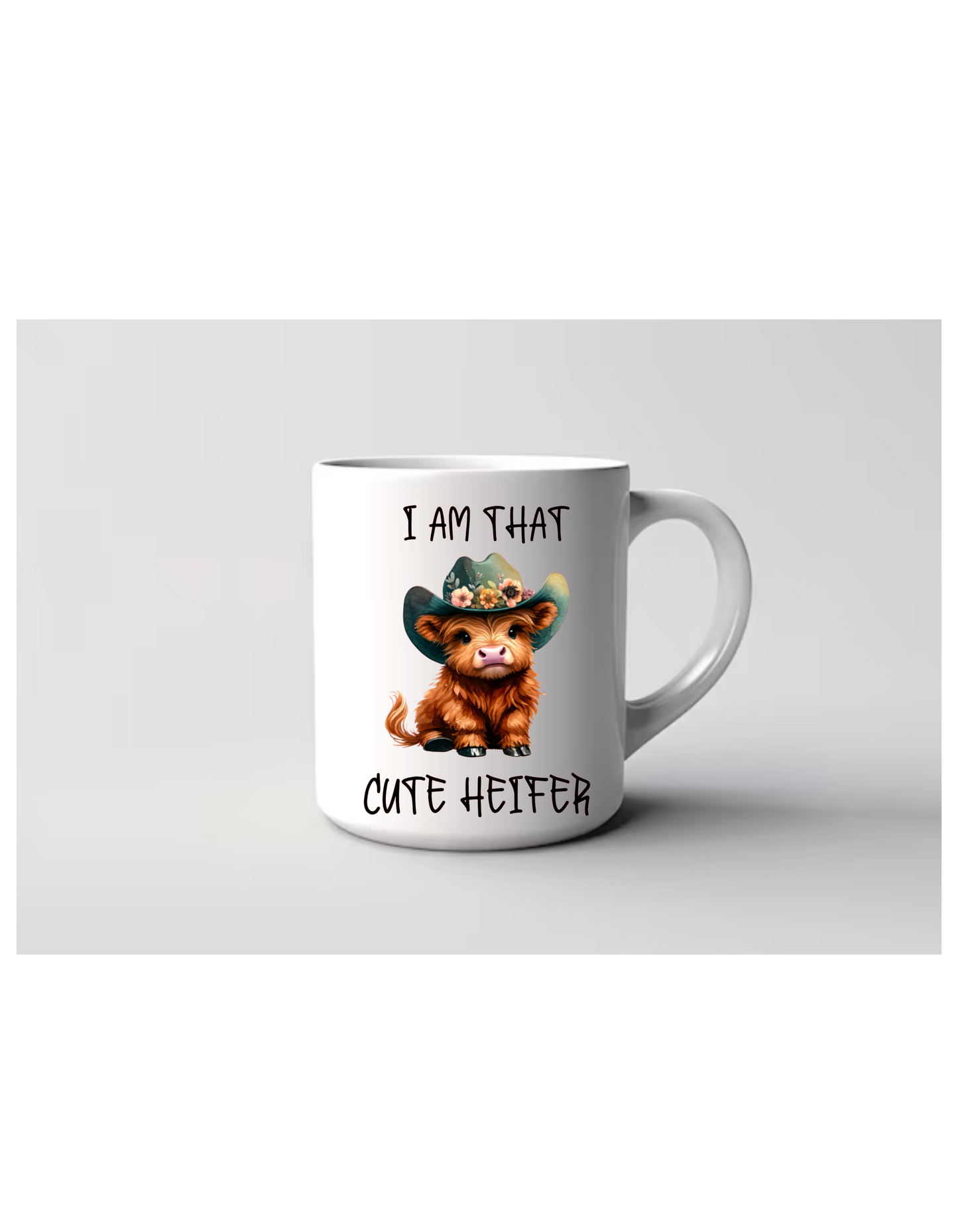 "I Am That Cute Heifer" Mug