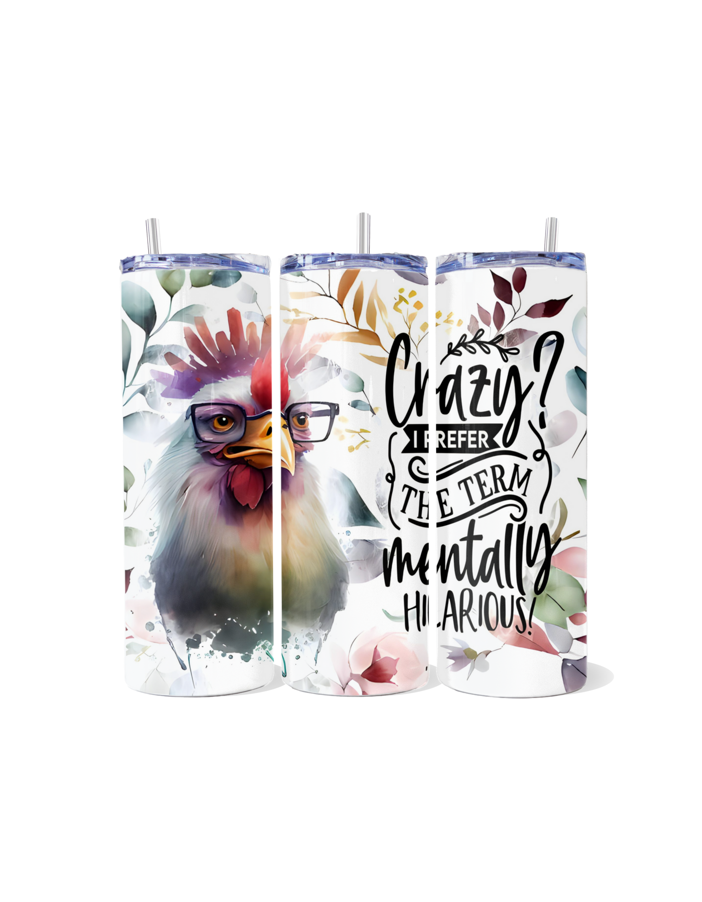 **"Crazy? I Prefer Mentally Hilarious — Chicken 20oz Tumbler"**