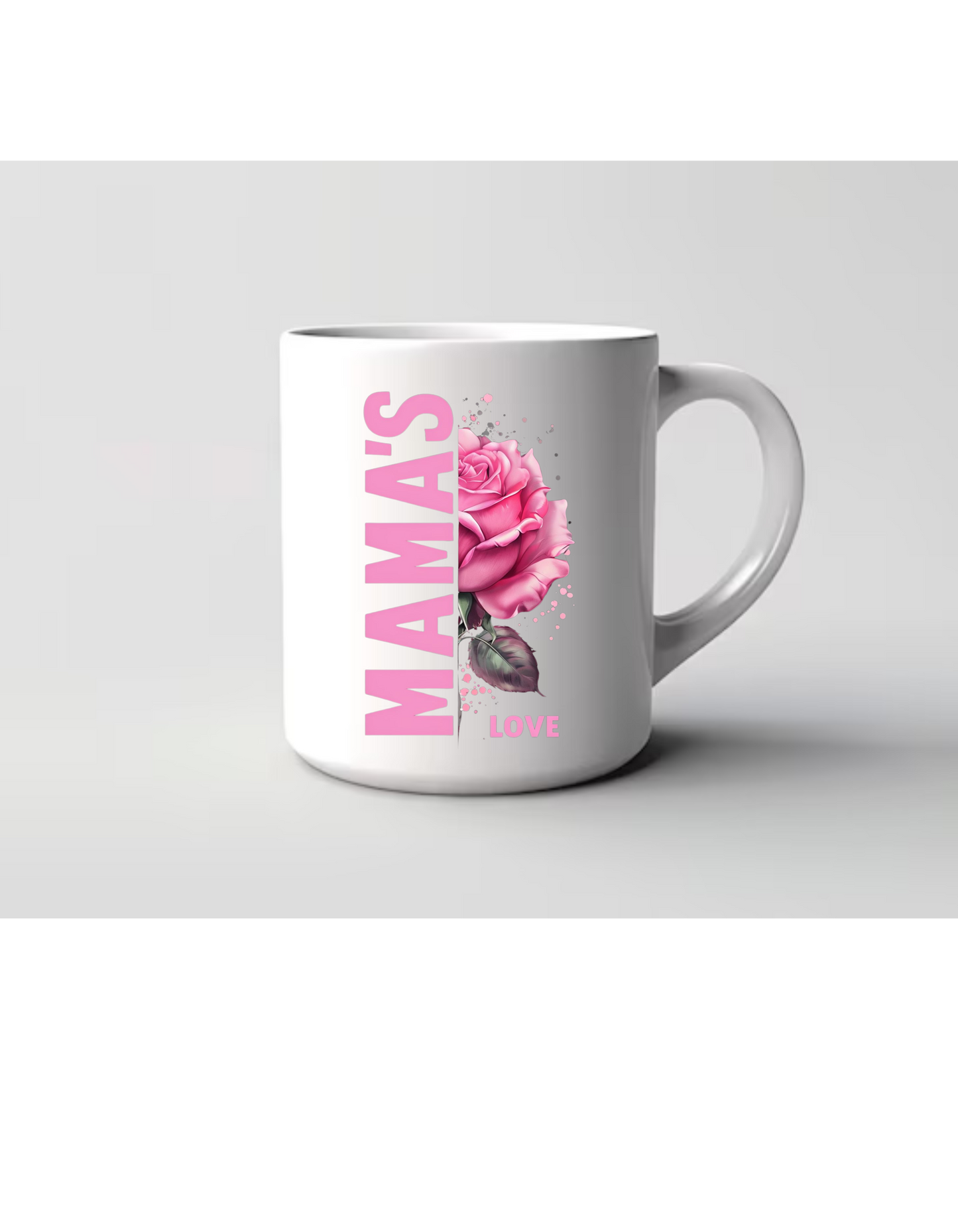 "Mama's Love 15oz Rose Mug"