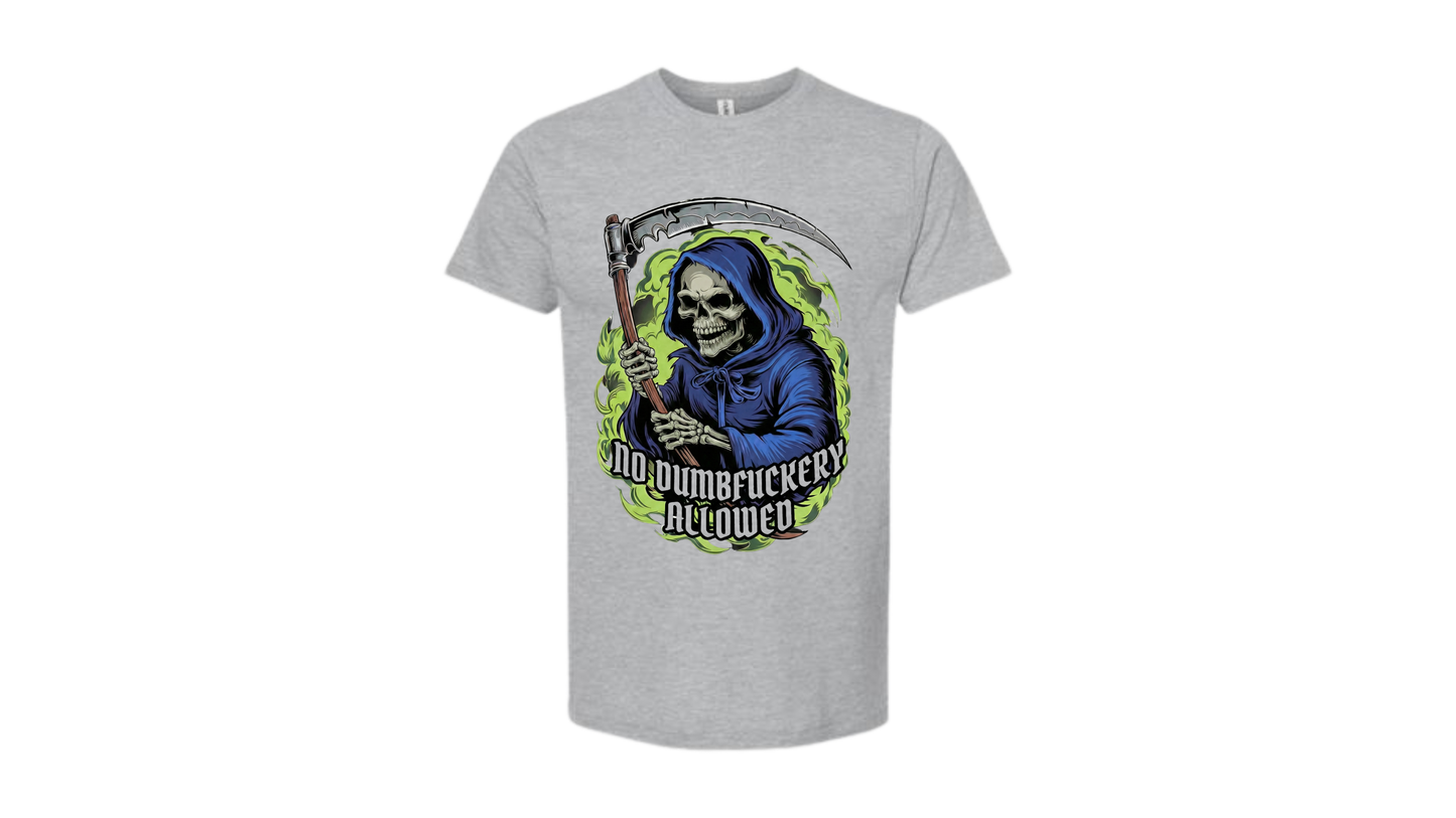 No Dumbfuckery Allowed Grim Reaper Shirt