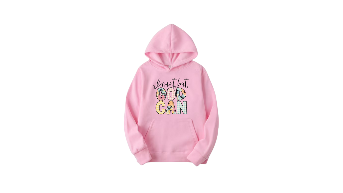 I Can’t But God Can Hoodie