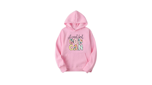 I Can’t But God Can Hoodie