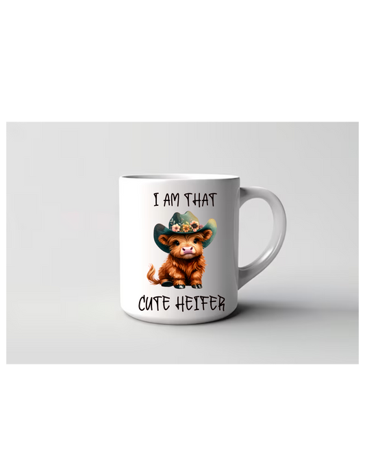 "I Am That Cute Heifer" Mug