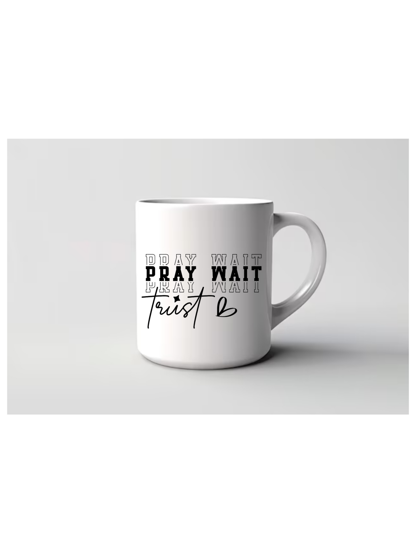 "Pray, Wait, Trust: A Mug for Peaceful Patience"