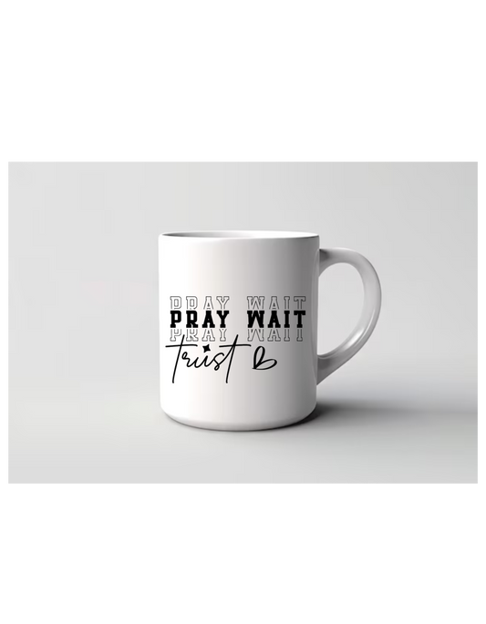 "Pray, Wait, Trust: A Mug for Peaceful Patience"